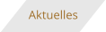 Aktuelles